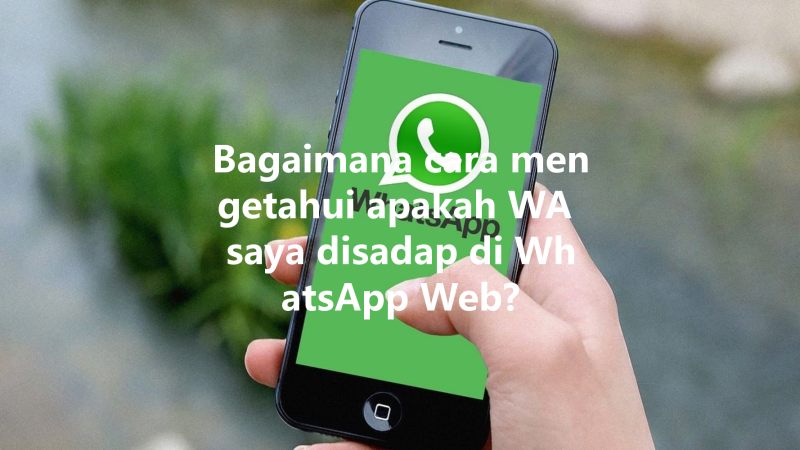 Bagaimana cara mengetahui apakah WA saya disadap di WhatsApp Web? 3 Bagaimana cara mengetahui apakah WA saya disadap di WhatsApp Web? 三