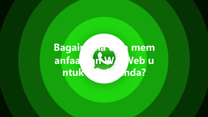 Bagaimana cara memanfaatkan WA Web untuk bisnis Anda? 三